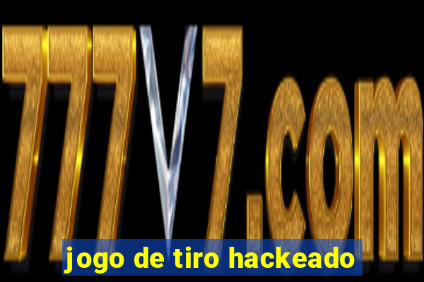 jogo de tiro hackeado